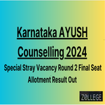 Karnataka AYUSH Counselling 2024 Special Stray Vacancy Round 2 Final Seat Allotment Result Out
